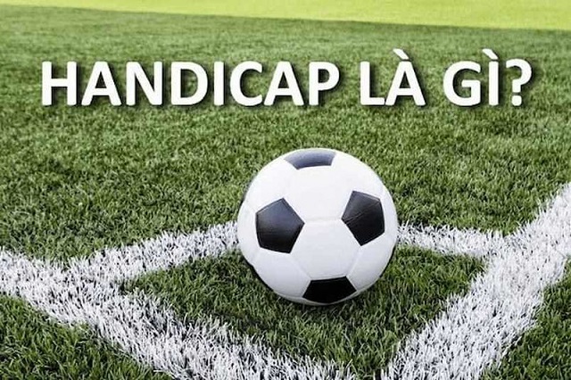 Kèo Handicap là gì?