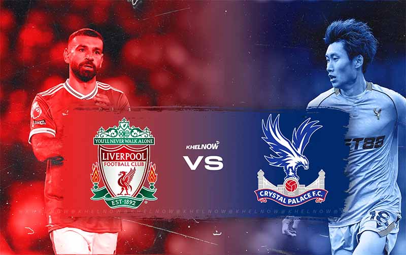 Lịch sử đối đầu Liverpool vs Crystal Palace: Những trận đấu kịch tính