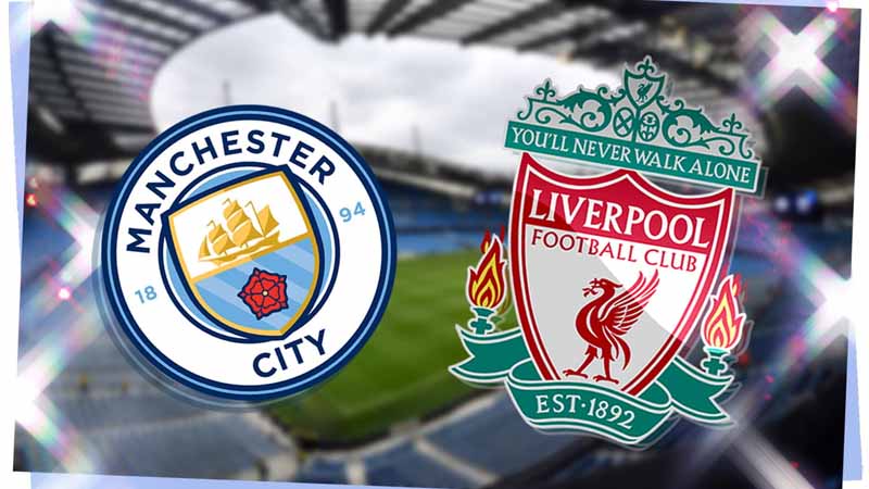 Lịch sử đối đầu Liverpool vs Man City: Cuộc chiến đỉnh cao nước Anh