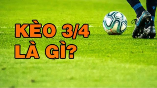 Khám phá bí quyết soi kèo 3/4 nắm chắc phần thắng