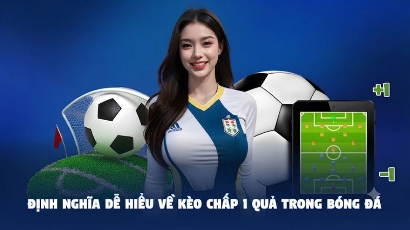 Kèo Chấp - 1 Là Gì?